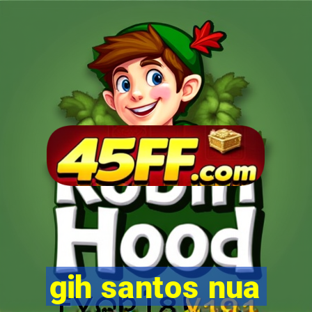 gih santos nua